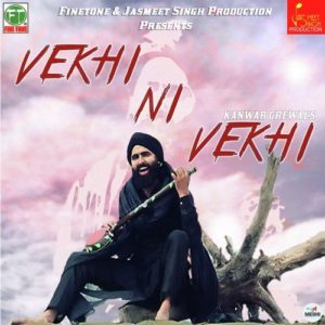 Vekhi Ni Vekhi Lyrics – Kanwar Grewal 
